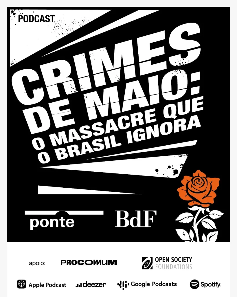 Ponte e BdF lançam podcast sobre os Crimes de Maio